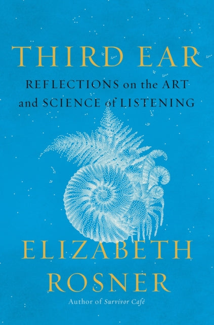 Book cover of: Third Ear. By: Elizabeth Rosner