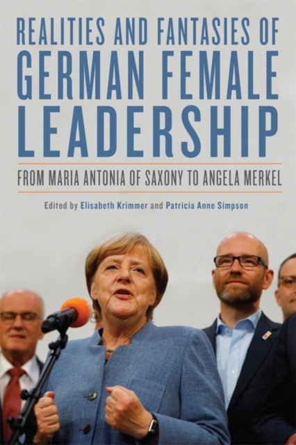 Book cover of: Realities and Fantasies of German Female Leadership. By: Elisabeth Krimmer