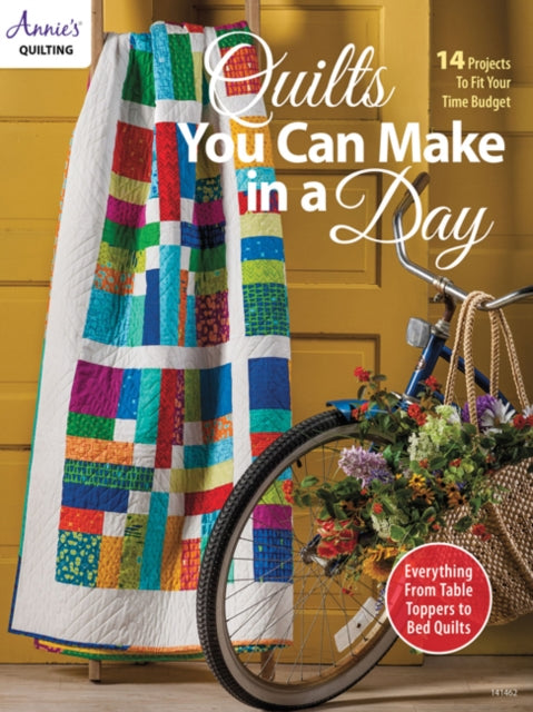 Book cover of: Quilts You Can Make in a Day. By: Annie's Quilting