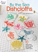 Book cover of: By the Sea Dishcloths. By: Annie's