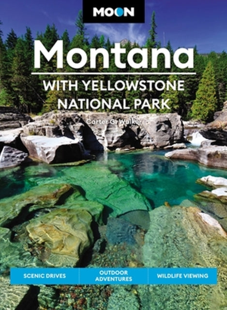 Book cover of: Moon Montana: With Yellowstone National Park (Second Edition). By: Carter Walker