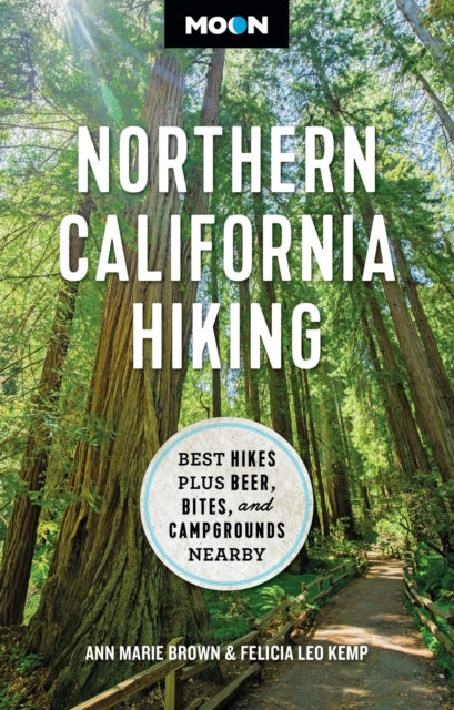 Book cover of: Moon Northern California Hiking (First Edition). By: Ann Marie Brown