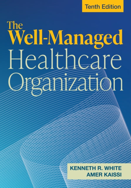 Well-Managed Healthcare Organization, Tenth Edition