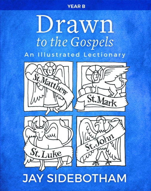 Book cover of: Drawn to the Gospels. By: Jay Sidebotham