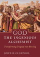 Book cover of: God the Ingenious Alchemist. By: John Claypool