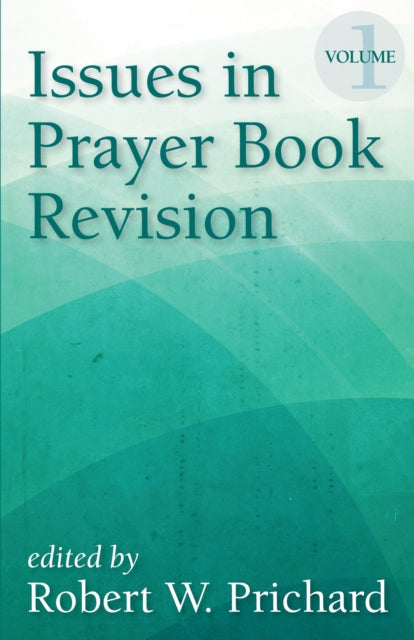 Book cover of: Issues in Prayer Book Revision. By: Robert W. Prichard