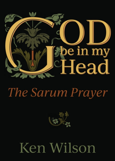 Book cover of: God Be in My Head. By: Wilson, Ken