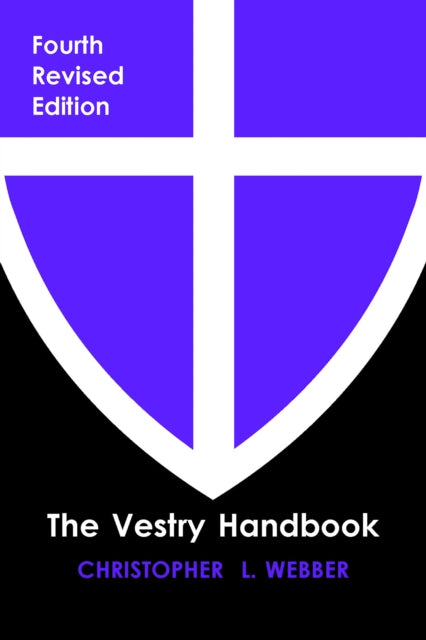 Book cover of: Vestry Handbook, Fourth Edition. By: Christopher L. Webber