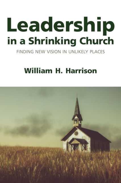 Book cover of: Leadership in a Shrinking Church
