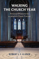 Book cover of: Walking the Church Year. By: Robert J. F. Elsner