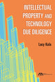 Book cover of: Intellectual Property and Technology Due Diligence. By: Lacy Kolo