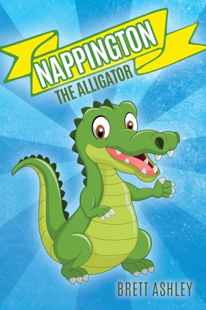 Book cover of: Nappington the Alligator. By: Brett Ashley