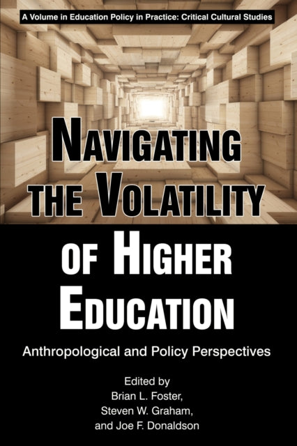 Book cover of: Navigating the Volatility of Higher Education. By: Brian L. Foster