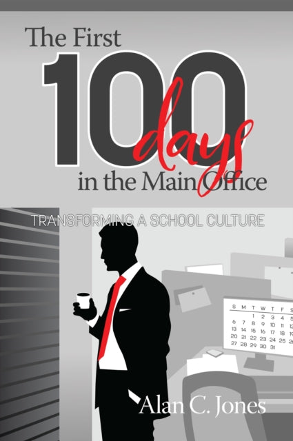 Book cover of: First 100 Days in the Main Office. By: Alan C. Jones