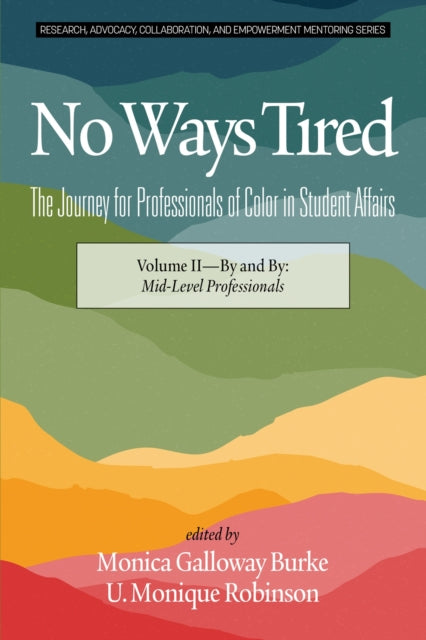Book cover of: No Ways Tired. By: Monica Galloway Burke