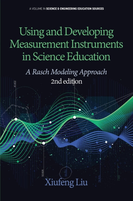 Book cover of: Using and Developing Measurement Instruments in Science Education. By: Xiufeng Liu