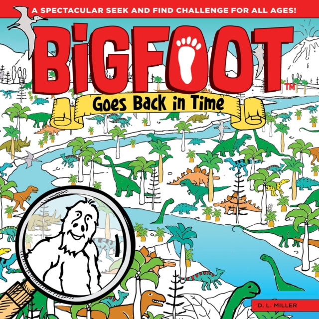 Book cover of: Bigfoot Goes Back in Time. By: D. L. Miller