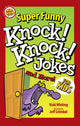 Book cover of: Super Funny Knock-Knock Jokes and More for Kids. By: Vicki Whiting