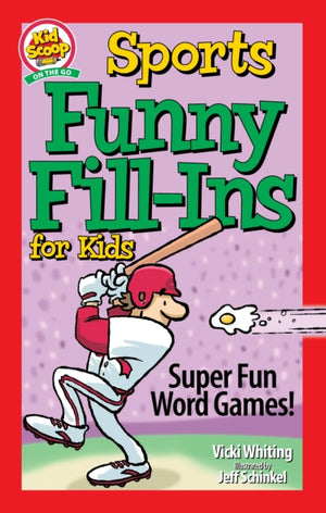 Sports Funny Fill-Ins for Kids, Super Fun Word Games
