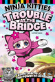 Book cover of: Ninja Kitties Trouble at the Bridge. By: Kayomi Harai