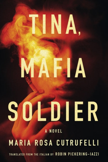 Book cover of: Tina, Mafia Soldier. By: Maria Rosa Cutrufelli