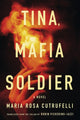 Book cover of: Tina, Mafia Soldier. By: Maria Rosa Cutrufelli