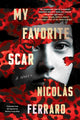 Book cover of: My Favorite Scar. By: Nicolás Ferraro