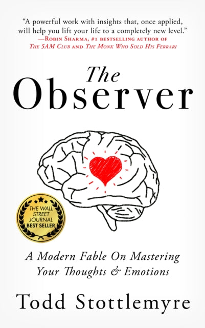 Observer, A Modern Fable on Mastering Your Thoughts & Emotions 9781641465342 Todd Stottlemyre