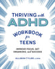 Book cover of: Thriving with ADHD Workbook for Teens. By: Allison Tyler LCSW