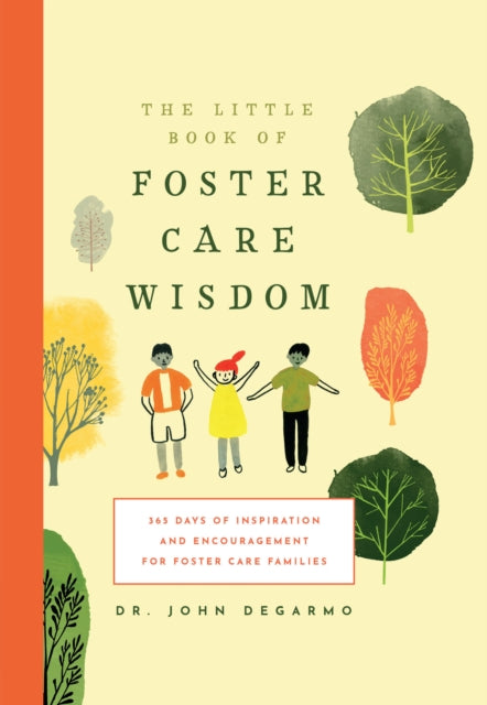 Book cover of: Little Book of Foster Care Wisdom. By: John DeGarmo