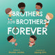 Book cover of: Brothers Are Brothers Forever