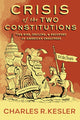 Book cover of: Crisis of the Two Constitutions. By: Charles R. Kesler