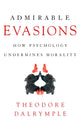 Book cover of: Admirable Evasions. By: Theodore Dalrymple