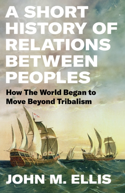 Book cover of: Short History of Relations Between Peoples. By: John Ellis