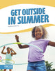 Book cover of: Get Outside in Summer. By: Bonnie Hinman