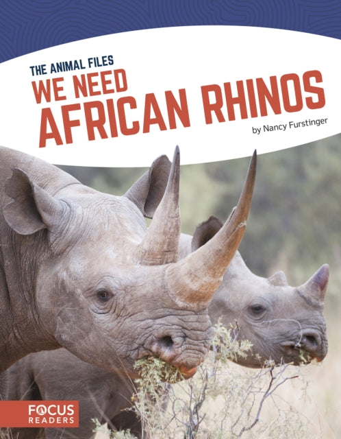 Book cover of: We Need African Rhinos. By: Nancy Furstinger