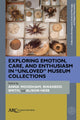 Book cover of: Exploring Emotion, Care, and Enthusiasm in “Unloved” Museum Collections. By: Anna Woodham