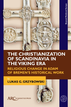 The Christianization of Scandinavia in the Viking Era