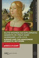 Book cover of: Elite Women as Diplomatic Agents in Italy and Hungary, 1470–1510. By: Jessica O'Leary