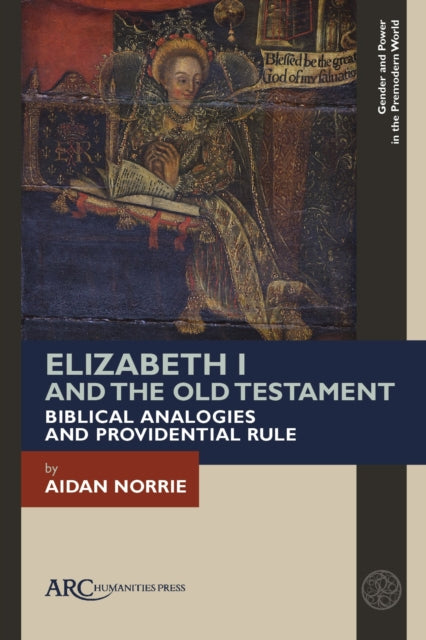 Book cover of: Elizabeth I and the Old Testament. By: Aidan Norrie