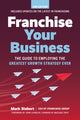 Book cover of: Franchise Your Business. By: Mark Siebert