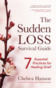 Book cover of: Sudden Loss Survival Guide. By: Chelsea Hanson