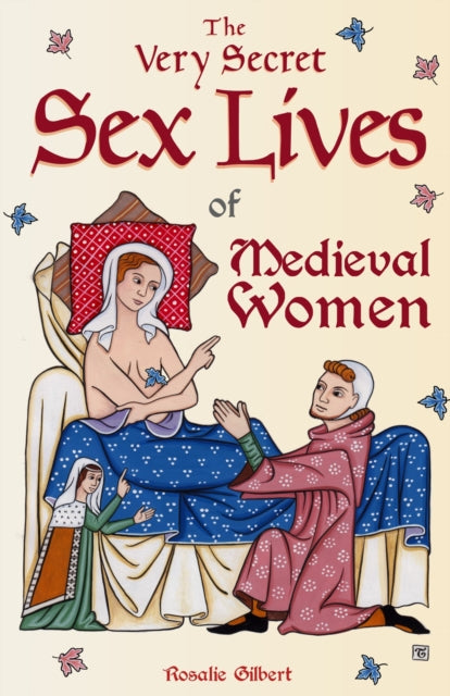 Very Secret Sex Lives of Medieval Women
