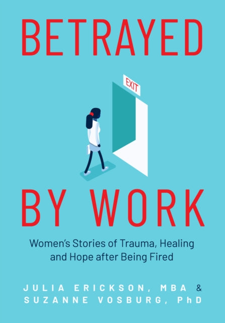 Book cover of: Betrayed by Work. By: Julia Erickson