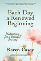 Book cover of: Each Day a Renewed Beginning. By: Karen Casey