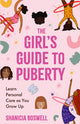 Girl's Guide to Puberty, Learn Personal Care as You Grow Up (Teen Anatomy, Personal Hygiene, Period Manual) 9781642509670 Shanicia Boswell