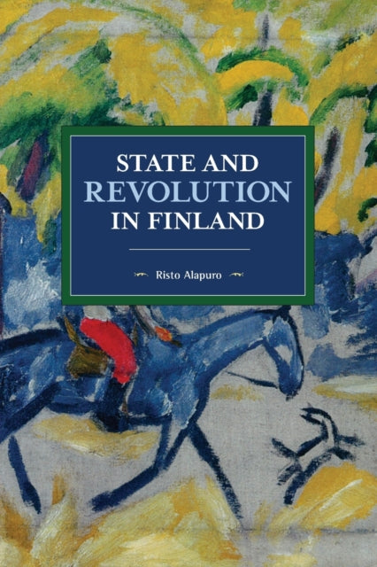 Book cover of: State and Revolution in Finland. By: Risto Alapuro