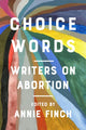Book cover of: Choice Words. By: Annie Finch