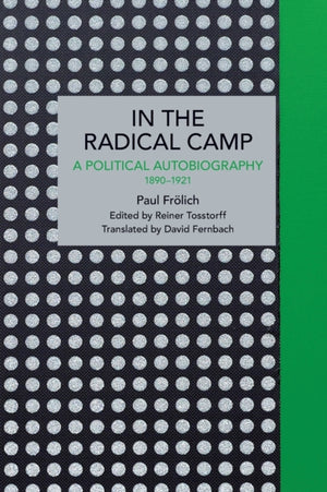 Paul Frlich: In the Radical Camp