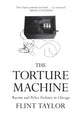 Book cover of: Torture Machine. By: Flint Taylor